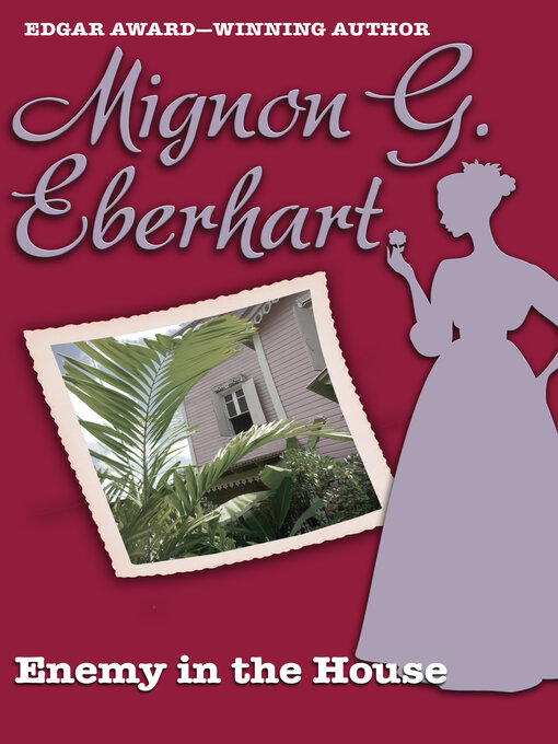 Title details for Enemy in the House by Mignon G. Eberhart - Available